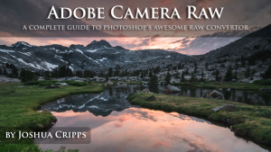 The Complete Guide to Adobe Camera Raw