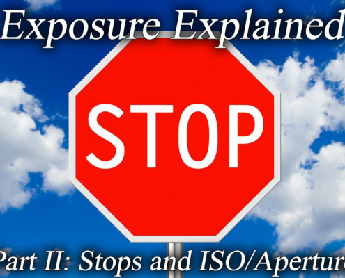 Exposure Explained Part 2 Stops and ISO Aperture