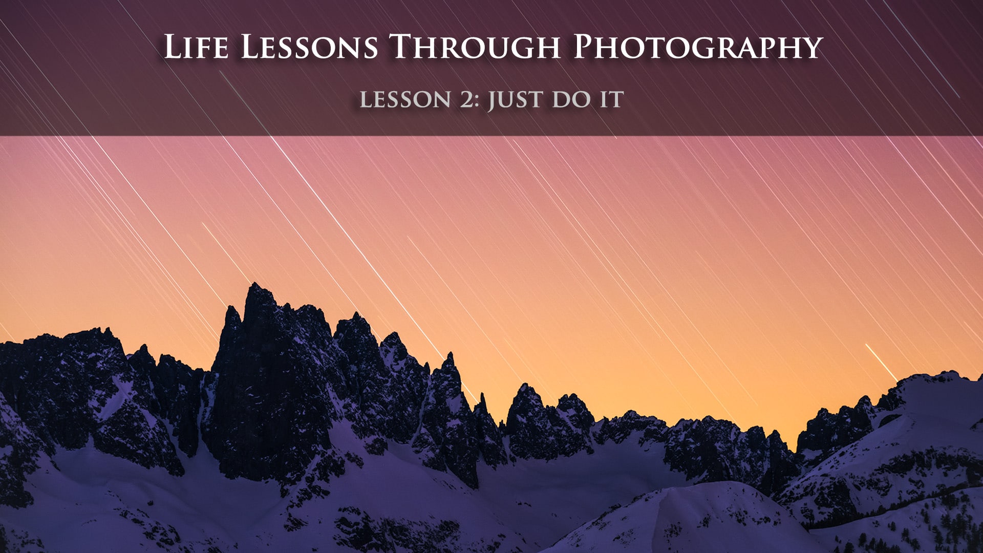 Life Lessons Learned Through Photography Lesson 2 Feature Image