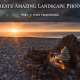 amazing landscape photography part 3 post processing feature