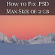 Fix .PSD 2GB max size on Photoshop feature image