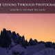 Life Lessons through photography lesson 5 never give up feature image