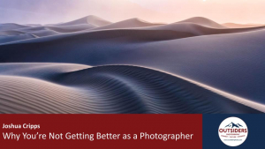 Why You're Not Getting Better as a Photographer